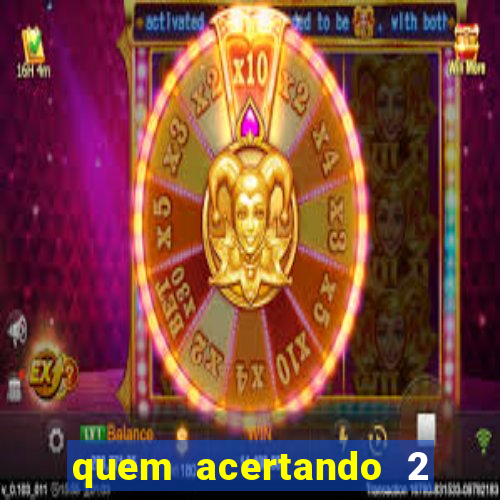 quem acertando 2 numeros mega sena ganha